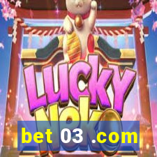 bet 03 .com